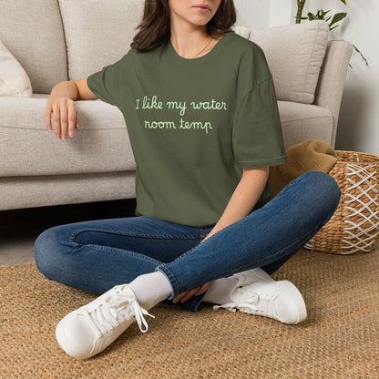 I Like My Water Room Temp T-Shirt — Casual Cozy Graphic Tee