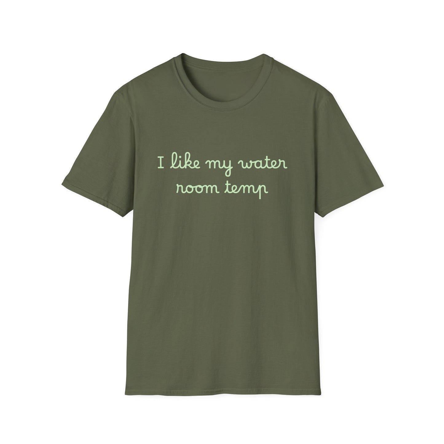 I Like My Water Room Temp T-Shirt — Casual Cozy Graphic Tee