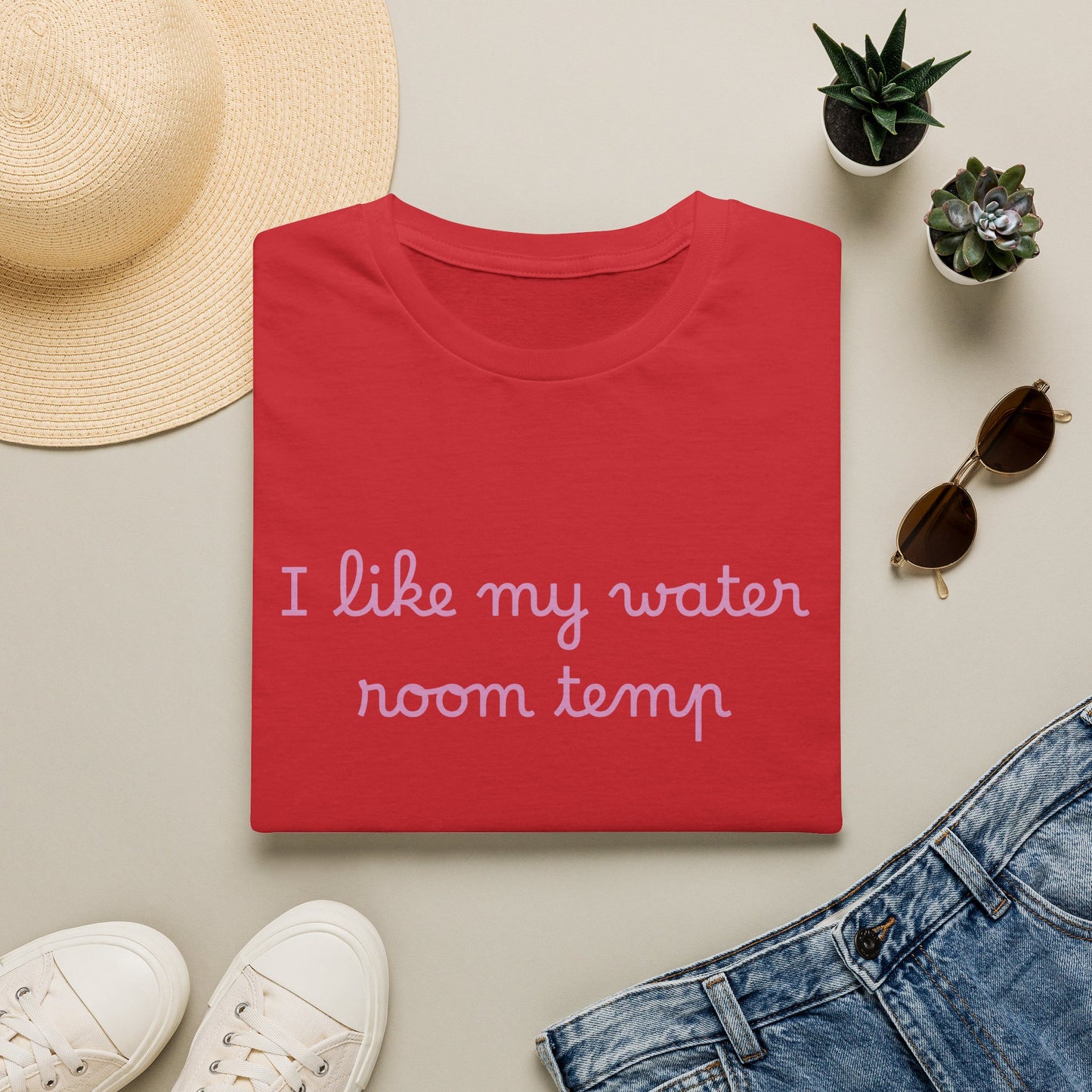 I Like My Water Room Temp T-Shirt — Casual Cozy Graphic Tee