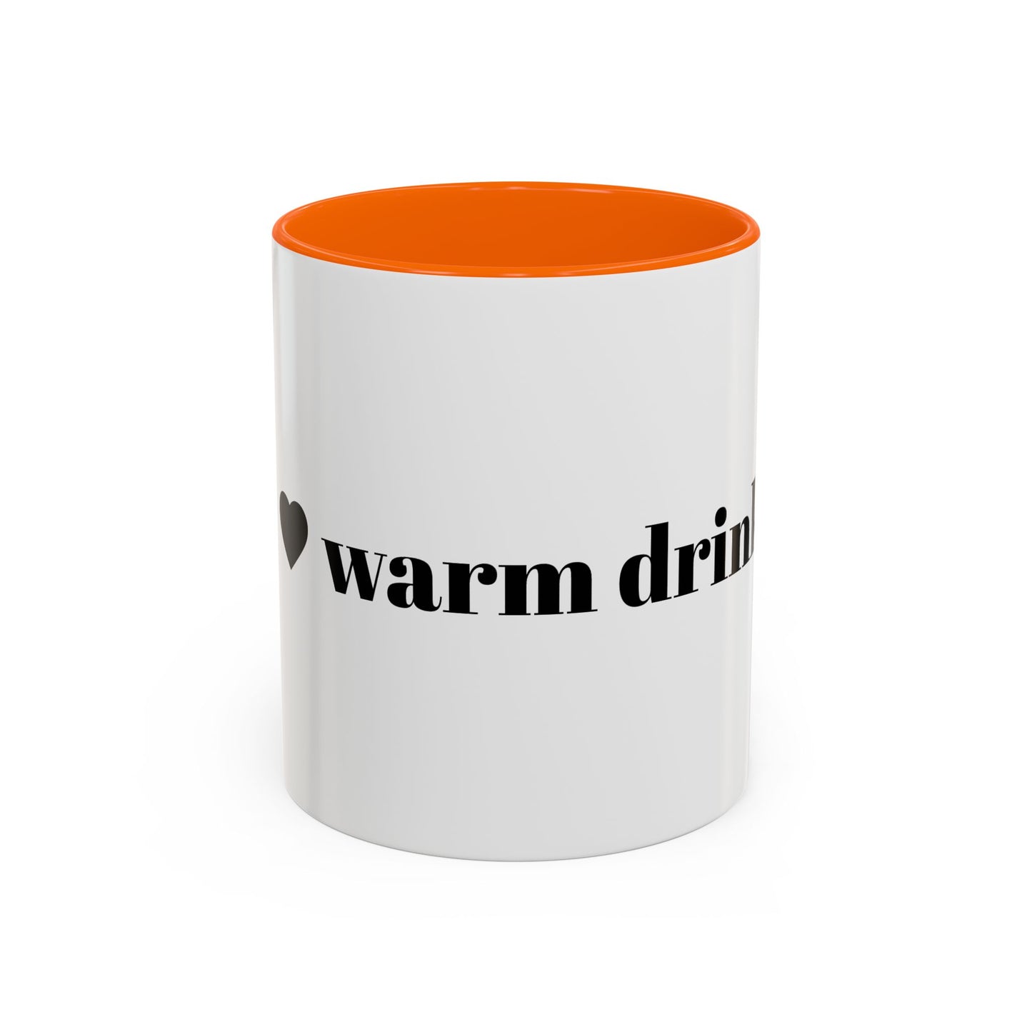 I Love Warm Drinks Coffee Mug — Cozy Beverage Lover Accent Mug