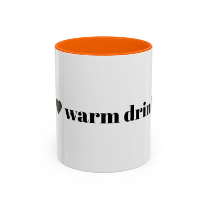 I Love Warm Drinks Coffee Mug — Cozy Beverage Lover Accent Mug