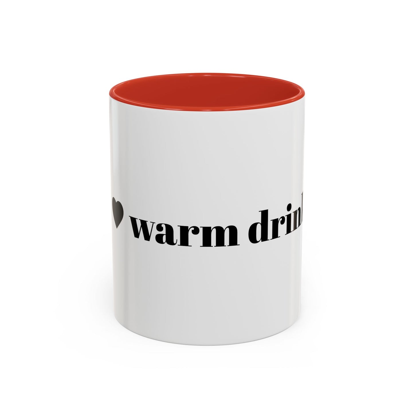 I Love Warm Drinks Coffee Mug — Cozy Beverage Lover Accent Mug