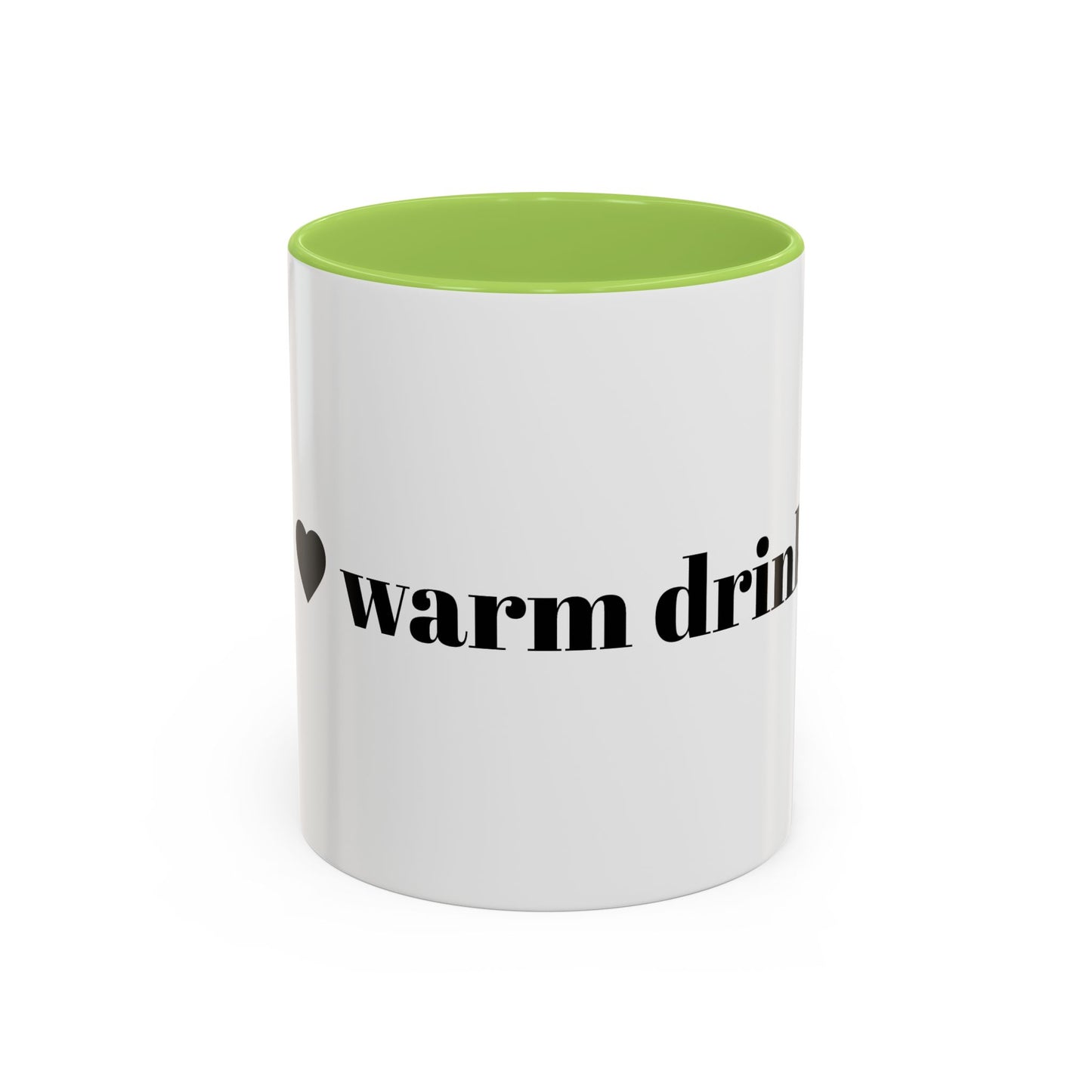 I Love Warm Drinks Coffee Mug — Cozy Beverage Lover Accent Mug