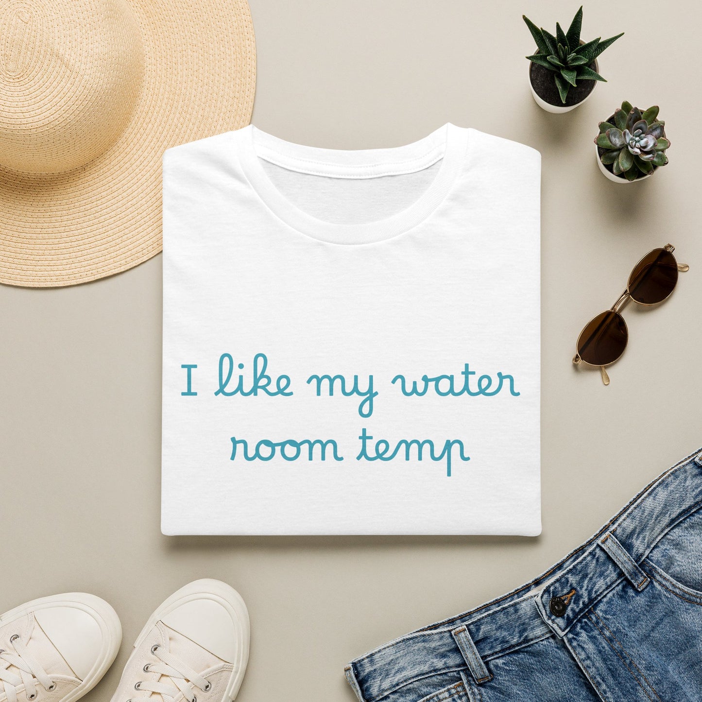 I Like My Water Room Temp T-Shirt — Casual Cozy Graphic Tee