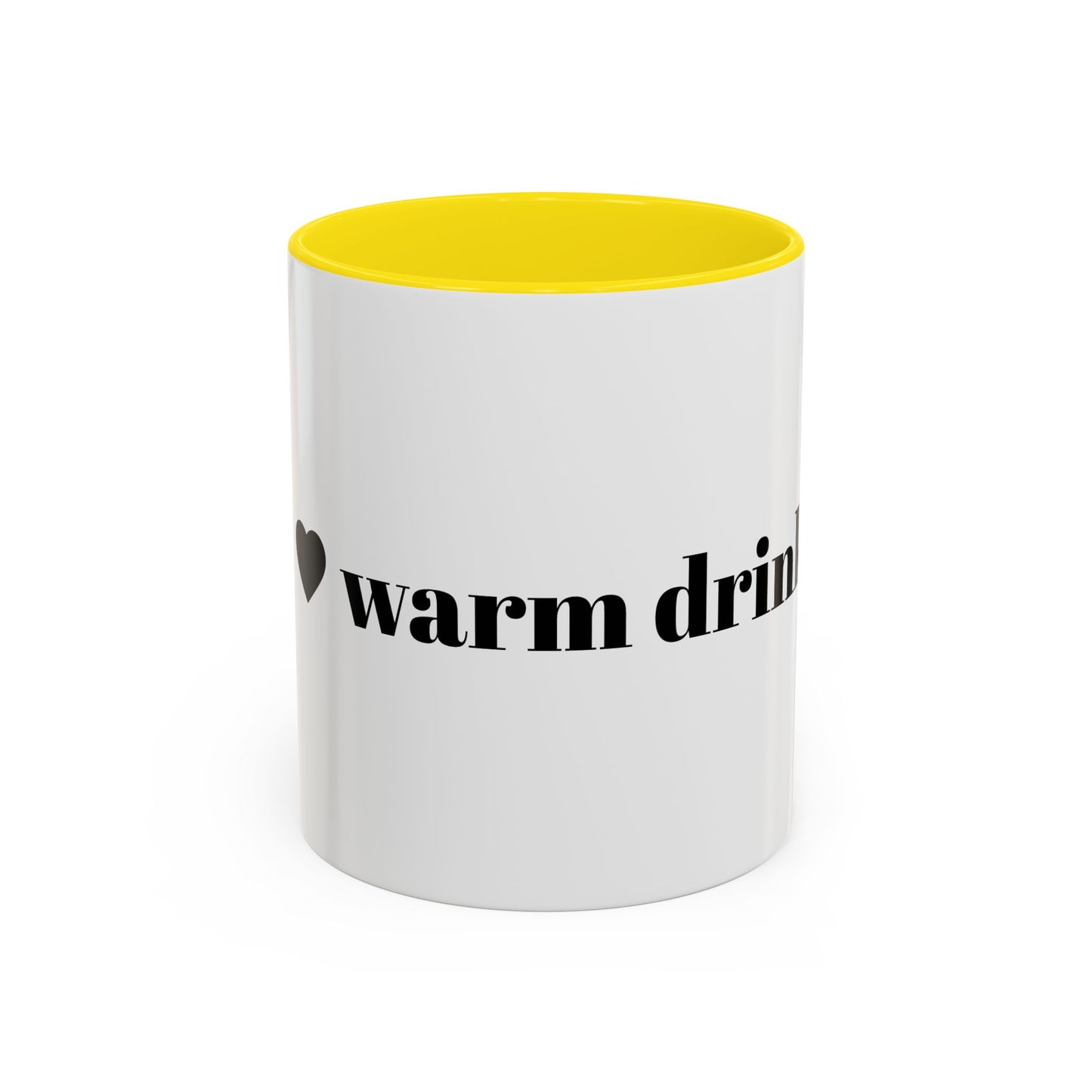 I Love Warm Drinks Coffee Mug — Cozy Beverage Lover Accent Mug