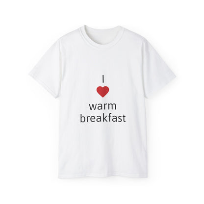 T-Shirt — "I  love Warm Breakfast" Graphic Tee