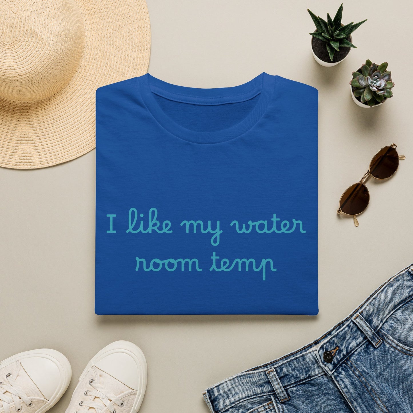 I Like My Water Room Temp T-Shirt — Casual Cozy Graphic Tee