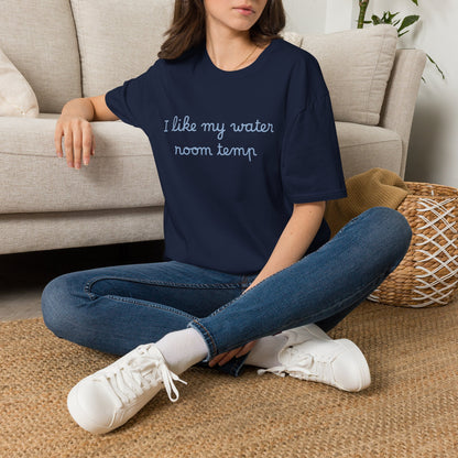 I Like My Water Room Temp T-Shirt — Casual Cozy Graphic Tee